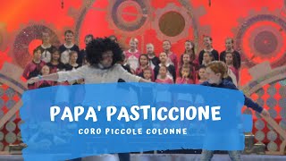 Papà pasticcione  Coro Piccole Colonne Testo classe 4 scuola prim Capodistria  Musica L Saccol [upl. by Benisch868]