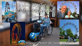 Mit dem Rollstuhl auf dem Riesenrad  Wiener Prater im Juni 2019 [upl. by Tab85]