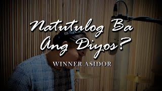 Natutulog Ba Ang Diyos  Winner Asidor  THE ASIDORS 2021 COVERS  Lyrics [upl. by Analaf]