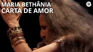 Maria Bethânia  quotCarta de Amorquot  Carta de Amor Ao Vivo [upl. by Giffie289]