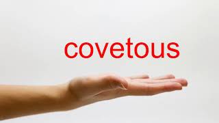 How to Pronounce covetous  American English [upl. by Manley]