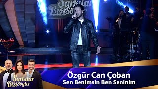 Özgür Can Çoban  SEN BENİMSİN BEN SENİNİM [upl. by Wilkey107]