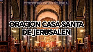 ORACION CASA SANTA DE JERUSALEN  LIMPIEZA DE CASAS PERSONAS BRUJERIAS [upl. by Wootten]