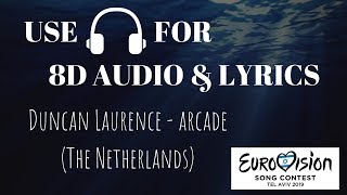 Duncan Laurence  Arcade 8D Audio amp Lyrics  The Netherlands  Winner Eurovision 2019 [upl. by Marys]