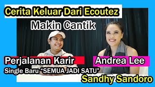 Cerita Perjalanan Karir Andrea Lee Setelah Keluar Dari Ecoutez [upl. by Hank225]