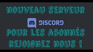 Présentation nouveau serveur discord pour les abonnés [upl. by Neron]