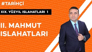 XIX Yüzyıl Islahatları 1  II Mahmut Islahatları 11SINIF TARİH  TYT  AYT  KPSS [upl. by Shawnee]