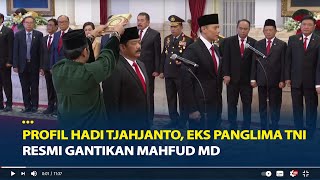 Profil Hadi Tjahjanto Eks Panglima TNI Resmi Jadi Menko Polhukam Gantikan Mahfud MD [upl. by Aryan]