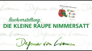 Raupe Nimmersatt Unser Kochbuch von Dagmar von Cramm [upl. by Taffy]