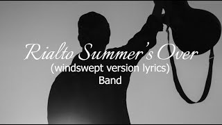 Rialto Summers Over windswept version lyrics Band [upl. by Nydroj]