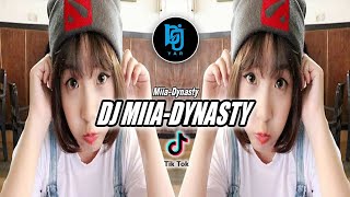 DJ MIIA DYNASTY REMIX FULL BASS VIRAL TIKTOK TERBARU 2024 [upl. by Harriet314]