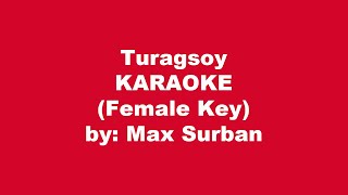 Max Surban Turagsoy Karaoke Female Key [upl. by Ailyn99]