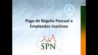 SPN  Regalía Pascual a Empleados Inactivos [upl. by Asoramla]