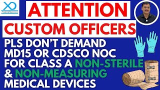 Custom Officers Import License CDSCO NOC exempted in ClassA NonSterile NonMeasuring Medical Devices [upl. by Ellevart988]