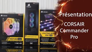 CORSAIR Commander Pro  La solution de centralisation par excellence [upl. by Eirret293]