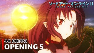 Sword Art Online  Opening 5 4K 60FPS  Creditless  CC [upl. by Karena]