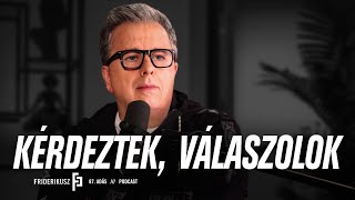 FRIDERIKUSZ SÁNDOR KÉRDEZTEK VÁLASZOLOK  Friderikusz Podcast 87 [upl. by Farwell]