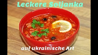 Soljanka Rezept Ukrainische Art  Sehr Lecker [upl. by Arihsaj]