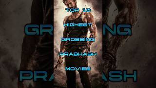 Top 10 Highest Grossing Prabhash Movies 💥prabhaskalki2898adglimpsereviewytshortsviralshorts [upl. by Zoha]