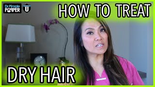 HOW TO TREAT DRY HAIR  WITH DR SANDRA LEE [upl. by Hoseia]