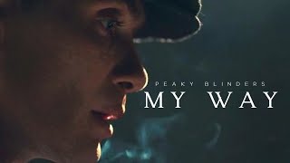 My Way  Peaky Blinders [upl. by Mayfield985]