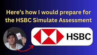 How I would prepare for the HSBC Simulate Assessment [upl. by Aneek769]