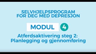 Selvhjelp for depresjon 4 Planlegge og gjennomføre atferdsaktivering [upl. by Allin]