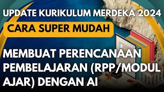 CARA SUPER MUDAH DAN CEPAT MEMBUAT PERENCANAAN PEMBELAJARAN RPPMODUL AJAR DENGAN AI [upl. by Johnson]