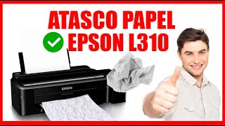 ATASCO DE PAPEL IMPRESORA EPSON L310 [upl. by Soalokin]