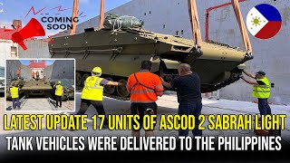 Latest Update 17 Units of ASCOD 2 Sabrah Light Tank Vehicles Were Delivered to the Philippines [upl. by Ardnaik]