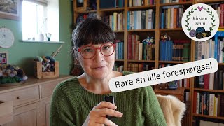 En lille forespørgsel til Knitathonudsendelse [upl. by Eceinwahs]