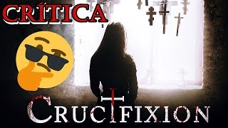 La Crucifixión 2017 CRÍTICA  ¿Buena o del montón REVIEW [upl. by Billie540]