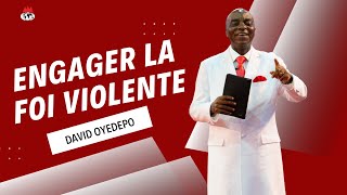 Bishop David Oyedepo  Engager la Foi Violente pour changer de situation [upl. by Anerac]