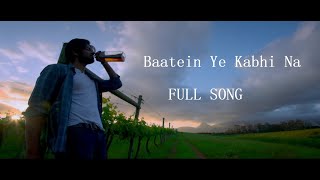 Baatein Ye Kabhi Na Tu Bhoolna Full Song  Khamoshiyan  Arijit singh [upl. by Scotty603]