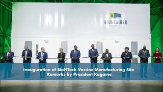 Inauguration of BioNTech Vaccine Manufacturing Site  Remarks by President Kagame [upl. by Ellata]