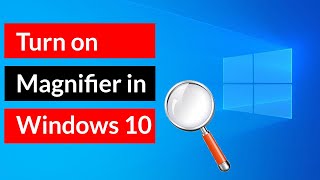 How to Turn on Magnifier in Windows 10 [upl. by Howes]