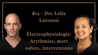 14  Dre Leïla Laroussi Électrophysiologie  Arythmies mort subite interventions [upl. by Sheridan854]