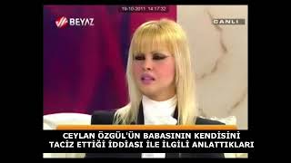 Ceylan Özgül Öz babam beni yıllarca taciz etti annem de biliyordu diyor [upl. by Sidoeht]