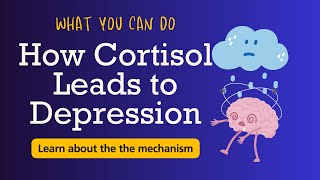 Too much cortisol leads to Depression Heres what you can do about it [upl. by Swerdna652]