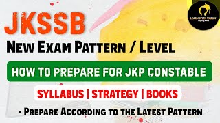 JKSSB New Exam Pattern  How to Prepare for JKP Constable Exam  Syllabus amp Strategy [upl. by Tecil8]