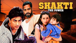 Shakti  The Power 2002  Bollywood Thriller Movie  Shah Rukh Khan Karishma Kapoor Nana Patekar [upl. by Aettam776]