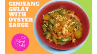 GINISANG GULAY WITH OYSTER SAUCE Sautèd Vegetables with Oyster Sauce [upl. by Griswold]