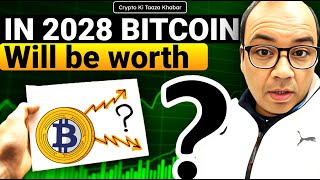 In 2028 Bitcoin will be Worth [upl. by Akiras]