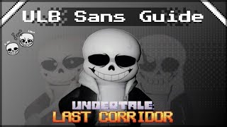 ULB Sans Guide  Undertale Last Corridor [upl. by Pietje]