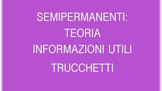 Semipermanente teoria info basi e trucchetti  Maddafashion [upl. by Ennairak]