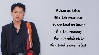 Sepenuh Hati  Rony Parulian Andi Rianto  Lirik Lagu  Bukan matahari bila tak menyinari [upl. by Brandi]