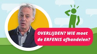 OVERLIJDEN WIE gaat de ERFENIS afhandelen [upl. by Kirtley]