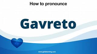 How to pronounce Gavreto in English correctly [upl. by Arramahs30]