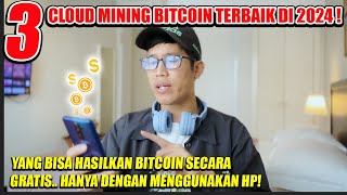 3 CLOUD MINING BITCOIN TERBAIK DI 2024 YANG BISA HASILKAN BITCOIN SECARA GRATIS CUMA MODAL HP [upl. by Schreibman]