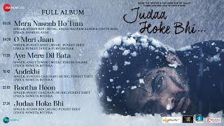 Judaa Hoke Bhi  Full Album  Akshay Oberoi Aindrita Ray  Puneet D Amjad Nadeem Aamir Harish S [upl. by Paige]